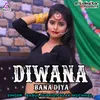 About Diwana Bana Diya Song